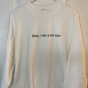Mom I am a Rich Man Sweatshirt